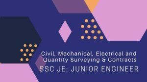 Read more about the article SSC JE: Junior Engineer (Civil, Mechanical, Electrical and Quantity Surveying & Contracts) Examination